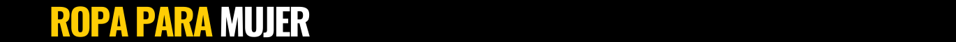 ROPA PARA MUJER ROPA PARA MUJER