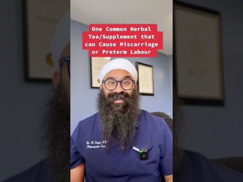 One Common Herbal Tea/Supplement that can Cause Miscarriage or Preterm Labour One Common Herbal Tea/Supplement that can Cause Miscarriage or Preterm Labour