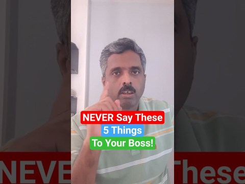 5 Things you should NEVER say to Your Boss Along with Solutions! 5 Things you should NEVER say to Your Boss Along with Solutions!