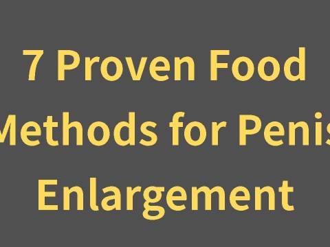 Naturally Reshaping: 7 Proven Food Methods for Penis Enlargement Naturally Reshaping: 7 Proven Food Methods for Penis Enlargement