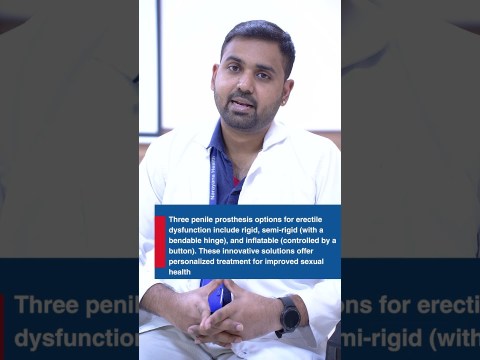 Penile Prosthesis Options for Erectile Dysfunction Treatment Penile Prosthesis Options for Erectile Dysfunction Treatment