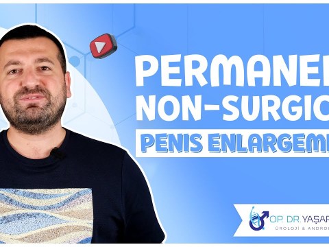 Permanent Non-Surgical Penis Enlargement – Dr. Yaşar Başağa, MD, FEBU Permanent Non-Surgical Penis Enlargement – Dr. Yaşar Başağa, MD, FEBU