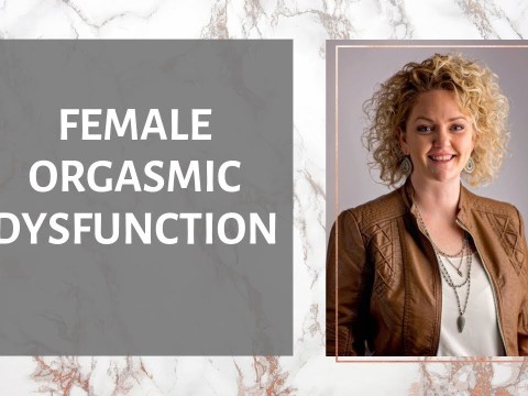FEMALE ORGASMIC DYSFUNCTION FEMALE ORGASMIC DYSFUNCTION