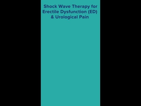 Shock Wave Therapy for Erectile Dysfunction (ED) & Urological Pain Shock Wave Therapy for Erectile Dysfunction (ED) & Urological Pain