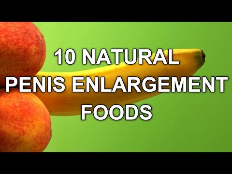 10 Natural Penis Enlargement Foods 10 Natural Penis Enlargement Foods