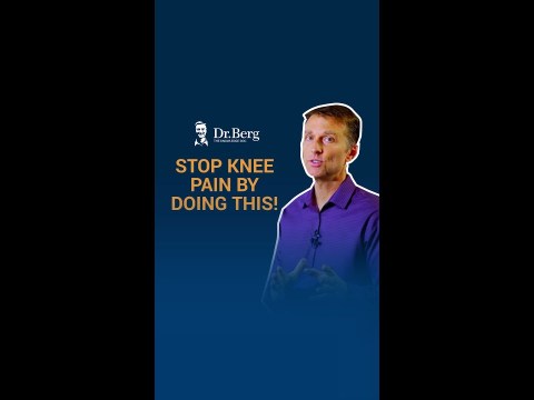 Dr. Berg – Stop Knee Pain by Doing This! Dr. Berg – Stop Knee Pain by Doing This!