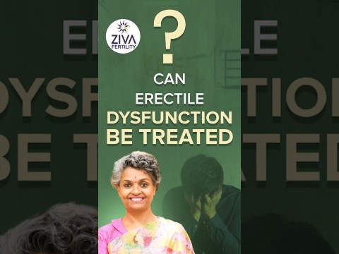 Treatment For Erectile dysfunction | Male Fertility Options | Dr C Suvarchala | ZIVA Fertility Treatment For Erectile dysfunction | Male Fertility Options | Dr C Suvarchala | ZIVA Fertility