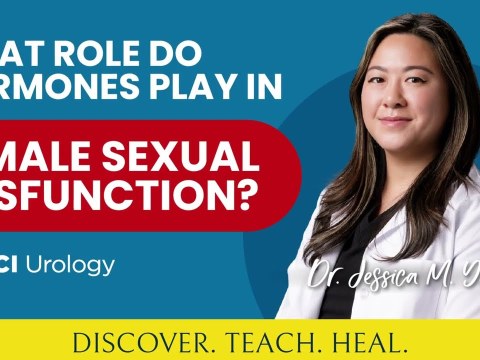 What Role Do Hormones Play in Female Sexual Dysfunction? by Dr. Jessica Yih – UCI Urology What Role Do Hormones Play in Female Sexual Dysfunction? by Dr. Jessica Yih – UCI Urology