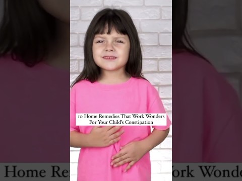 10 Home Remedies For Your Child's Constipation 10 Home Remedies For Your Child's Constipation