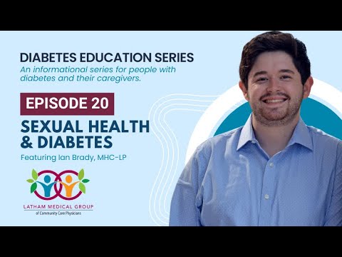 Diabetes Education Series – Episode 20: Sexual Health and Diabetes Diabetes Education Series – Episode 20: Sexual Health and Diabetes