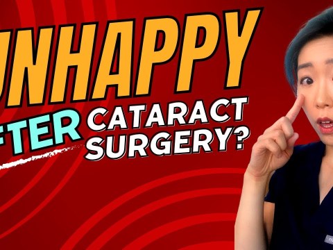 Unhappy After Cataract Surgery? | Common Reasons Why & What To Do About It! Unhappy After Cataract Surgery? | Common Reasons Why & What To Do About It!