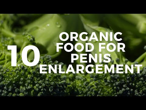 Top 10 Organic Food for Penis Enlargement Top 10 Organic Food for Penis Enlargement