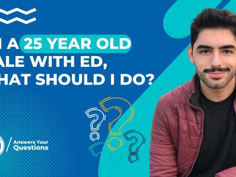 I’m a 25 year old male with erectile dysfunction, what should I do? I’m a 25 year old male with erectile dysfunction, what should I do?