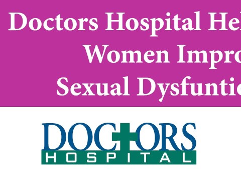 Doctors Hospital Helps Women Improve Sexual Dysfunction Doctors Hospital Helps Women Improve Sexual Dysfunction