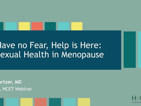 Have no Fear, Help is Here: Sexual Health in Menopause Have no Fear, Help is Here: Sexual Health in Menopause