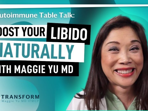 Boost Your Libido Naturally with Maggie Yu, MD Boost Your Libido Naturally with Maggie Yu, MD