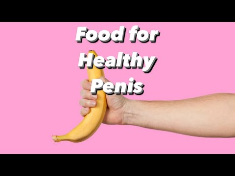 Foods for a healthy Penis Foods for a healthy Penis