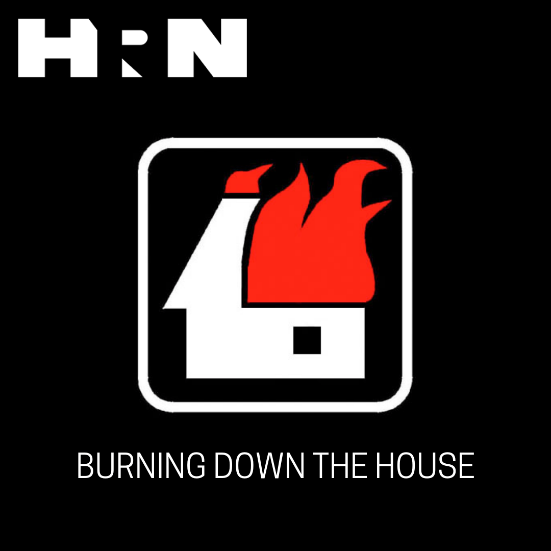 Burning Down The House Burning Down The House