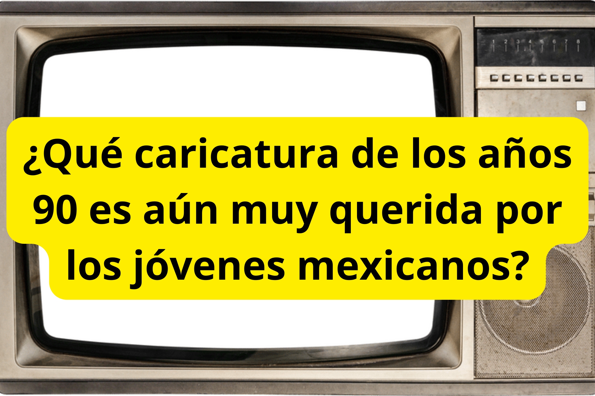 ¿Qué caricatura de los años 90 es aún muy querida por los jóvenes mexicanos? ¿Qué caricatura de los años 90 es aún muy querida por los jóvenes mexicanos?