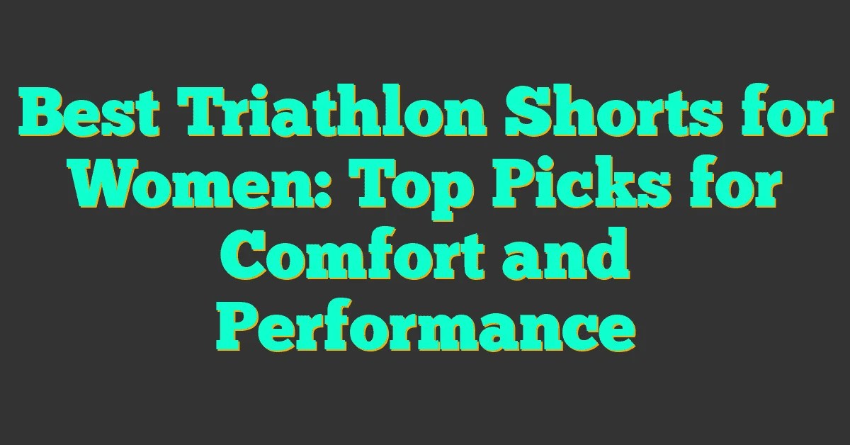 Best Shorts for Women: Top Picks for 2025 Best Shorts for Women: Top Picks for 2025