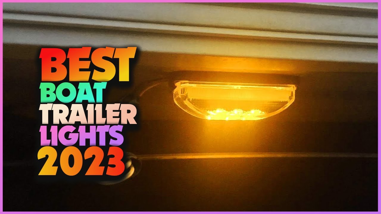 Best LED Boat Trailer Lights for 2025: Top Picks for Ultimate Safety Best LED Boat Trailer Lights for 2025: Top Picks for Ultimate Safety