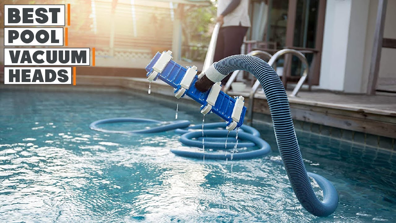 Best Pool Vacuum Head: The Top Choices for 2025 Best Pool Vacuum Head: The Top Choices for 2025