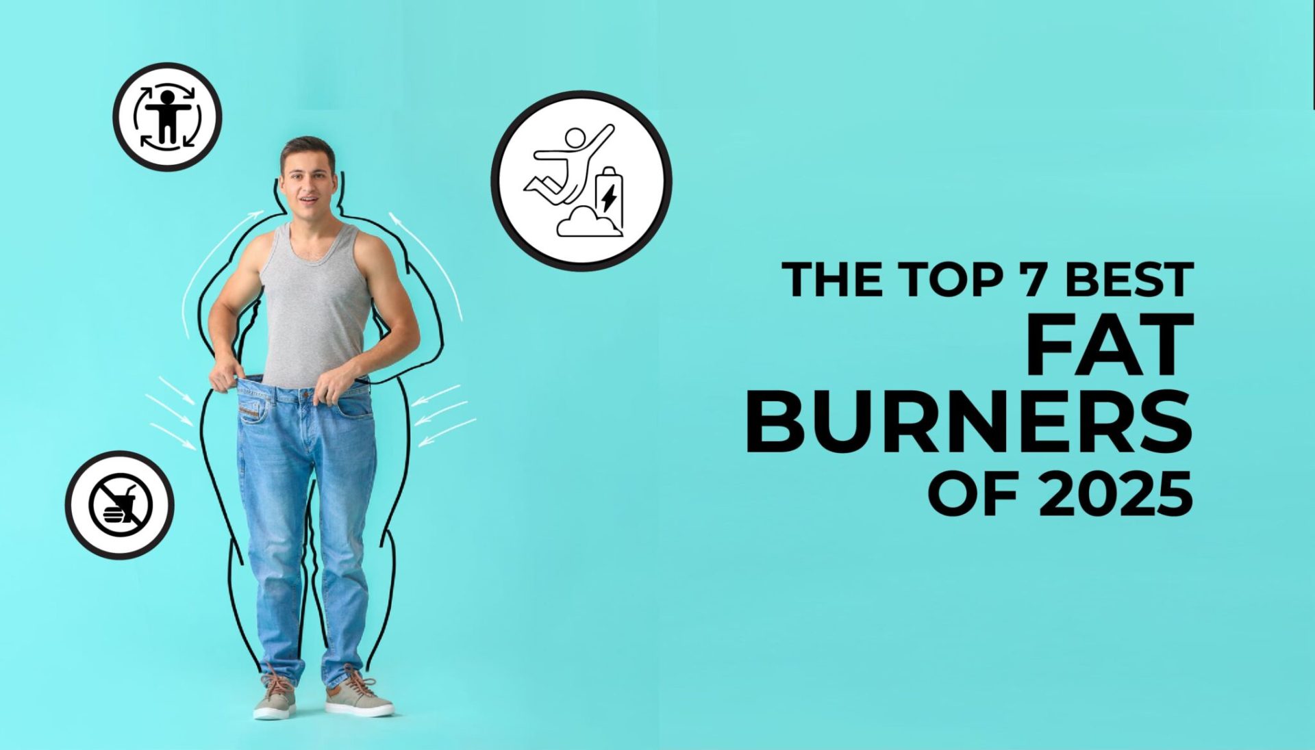 Best Fat Burners of 2025: Top Picks for Effective Weight Loss Best Fat Burners of 2025: Top Picks for Effective Weight Loss