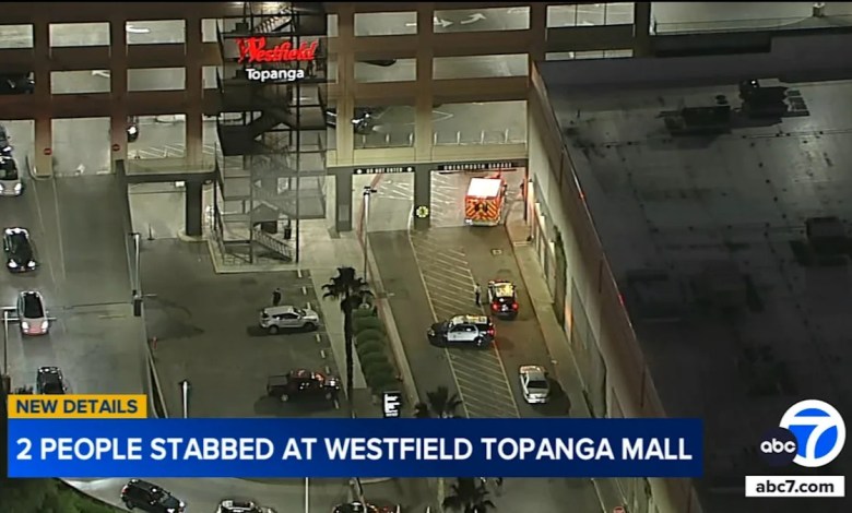 2 stabbed during robbery attempt at Westfield Topanga mall in Canoga Park 2 stabbed during robbery attempt at Westfield Topanga mall in Canoga Park