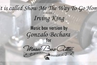 show me the way to go home irving king show me the way to go home irving king