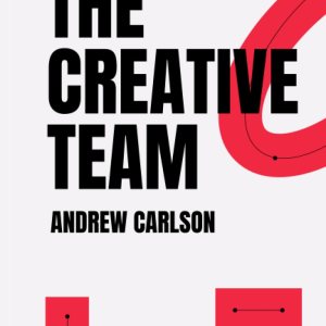 The Creative Team: Notes on design and operation of creative organizations The Creative Team: Notes on design and operation of creative organizations