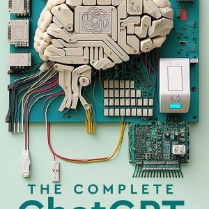 The Complete ChatGPT Journey from Novice to Expert (The Complete ChatGPT Journey Series) The Complete ChatGPT Journey from Novice to Expert (The Complete ChatGPT Journey Series)