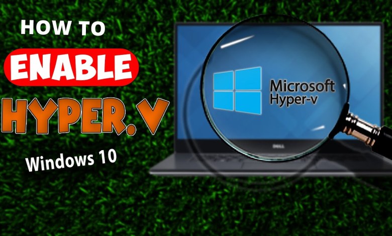 How to Enable Hyper V on Windows 10 | Step by Step Guide How to Enable Hyper V on Windows 10 | Step by Step Guide