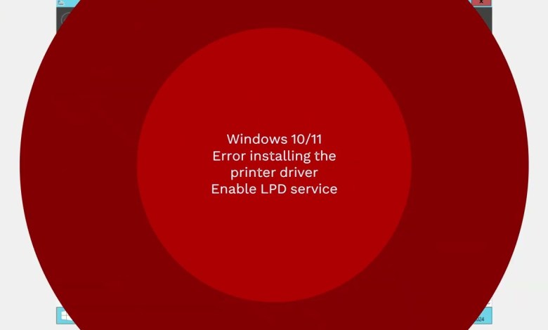 Error in installing the shared printer driver Windows 10 or 11-Enable LPD service Error in installing the shared printer driver Windows 10 or 11-Enable LPD service