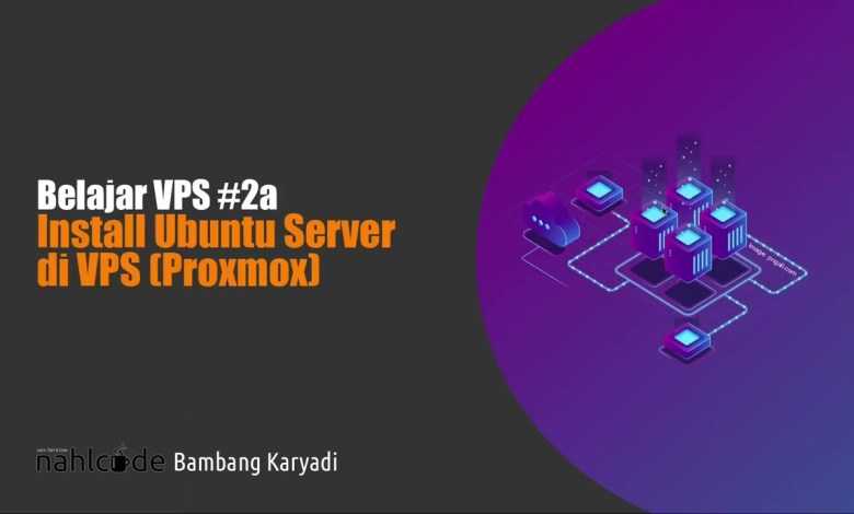 Belajar VPS | 2. Install Ubuntu Server di VPS (Proxmox) Belajar VPS | 2. Install Ubuntu Server di VPS (Proxmox)