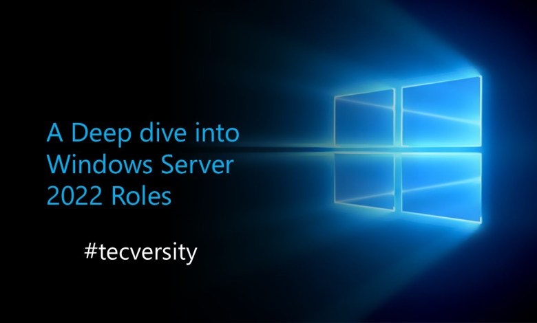 A Deep dive into Windows Server 2022 Roles – #tecversity A Deep dive into Windows Server 2022 Roles – #tecversity