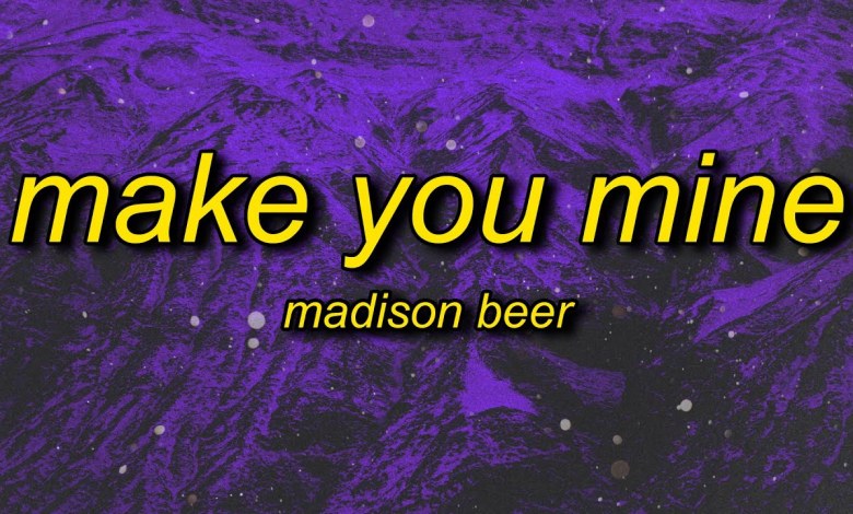 Madison Beer – Make You Mine (Lyrics) | i i i wanna feel feel feel wanna taste taste taste Madison Beer – Make You Mine (Lyrics) | i i i wanna feel feel feel wanna taste taste taste