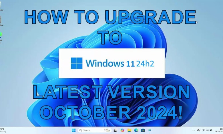 How To Upgrade Windows 11 to 24h2 – The Latest Version of Windows 11 – October 2024 How To Upgrade Windows 11 to 24h2 – The Latest Version of Windows 11 – October 2024