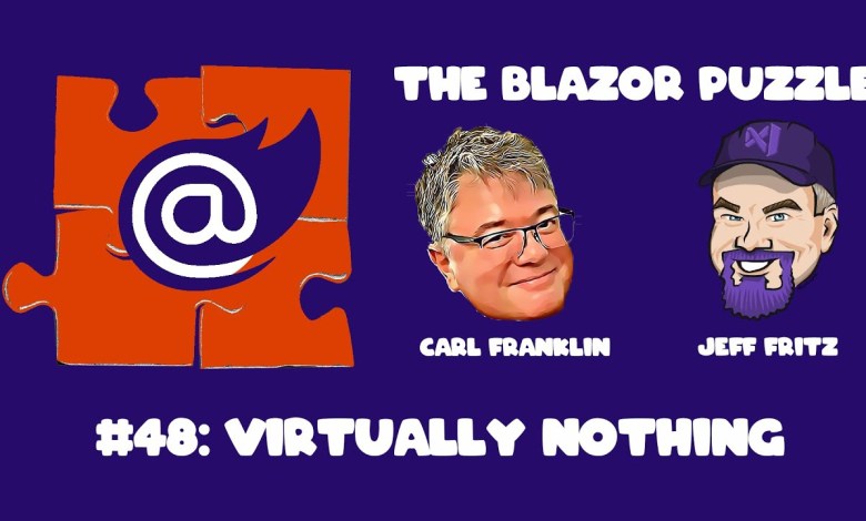 The Blazor Puzzle : Puzzle 48 – Virtually Nothing The Blazor Puzzle : Puzzle 48 – Virtually Nothing