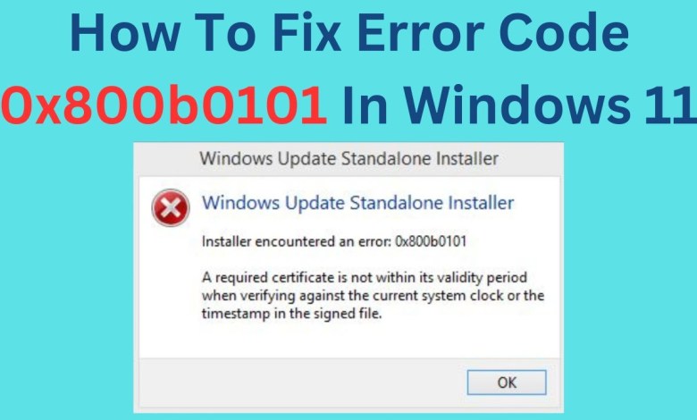 How To Fix Error Code 0x800b0101 In Windows 11 | Installer Encounter An Error: 0x800b0101 How To Fix Error Code 0x800b0101 In Windows 11 | Installer Encounter An Error: 0x800b0101