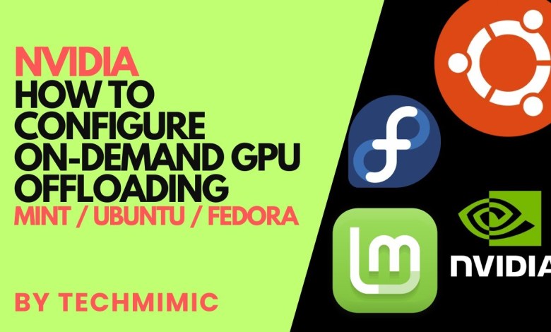 How to configure ON-DEMAND GPU OFFLOADING on LINUX with NVIDIA GeForce (Mint / Fedora / Ubuntu) How to configure ON-DEMAND GPU OFFLOADING on LINUX with NVIDIA GeForce (Mint / Fedora / Ubuntu)