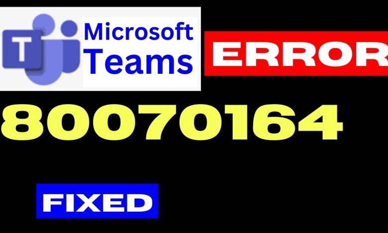 Microsoft Teams error 80070164 on Windows 11 / 10 Fixed Microsoft Teams error 80070164 on Windows 11 / 10 Fixed