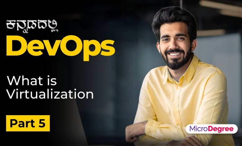 Part 5 – What is Virtualization in Kannada | Free Full DevOps Course 2024 | MicroDegree Part 5 – What is Virtualization in Kannada | Free Full DevOps Course 2024 | MicroDegree