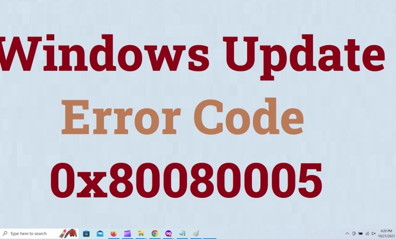 Unable to Install Updates Error Code 0x80080005 {Two Solutions} Windows 10 & Windows 11 Unable to Install Updates Error Code 0x80080005 {Two Solutions} Windows 10 & Windows 11