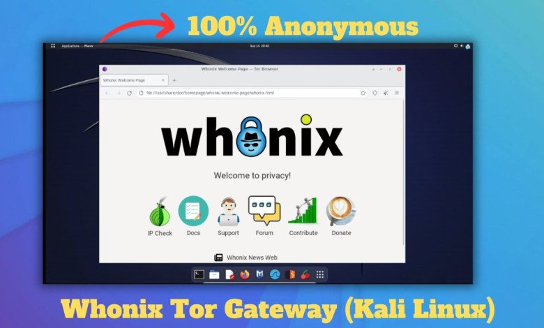 How to Fully Anonymize Kali Linux with WHONIX Tor Gateway How to Fully Anonymize Kali Linux with WHONIX Tor Gateway