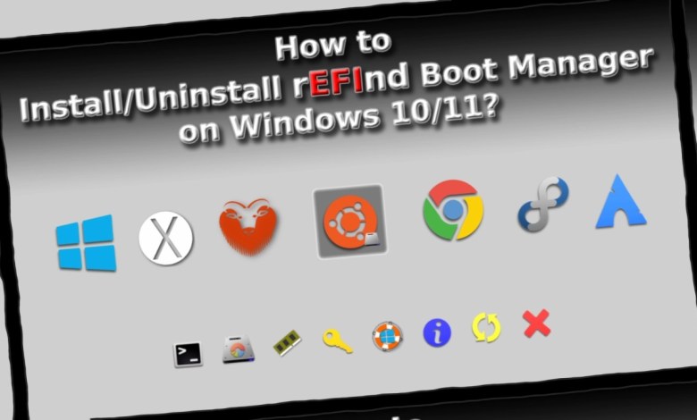 How to Install/Uninstall rEFInd Boot Manager on Windows 10/11? How to Install/Uninstall rEFInd Boot Manager on Windows 10/11?