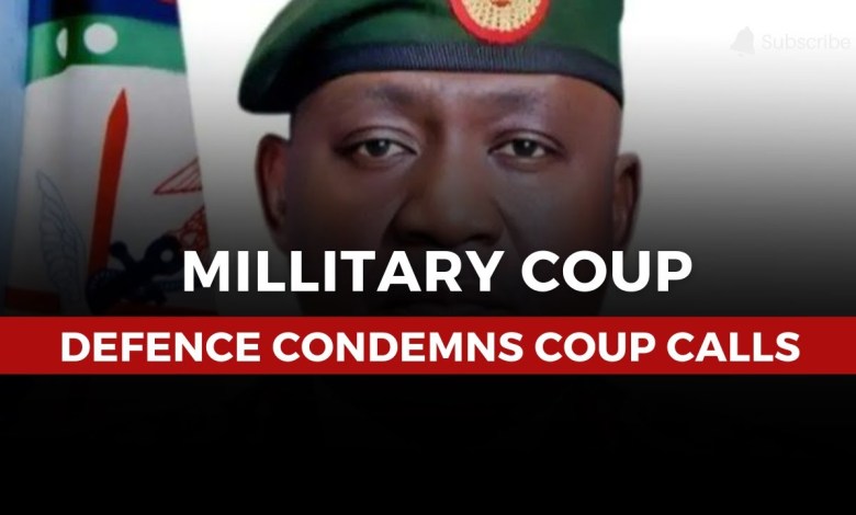 Defence Headquarters Condemns Calls for Military Coup in Nigeria Defence Headquarters Condemns Calls for Military Coup in Nigeria
