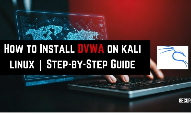 How to Install DVWA in Kali Linux | Step-by-Step Guide for Beginners How to Install DVWA in Kali Linux | Step-by-Step Guide for Beginners