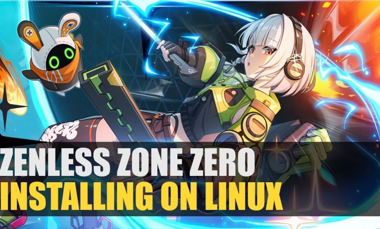 How to Install Zenless Zone Zero on Linux How to Install Zenless Zone Zero on Linux