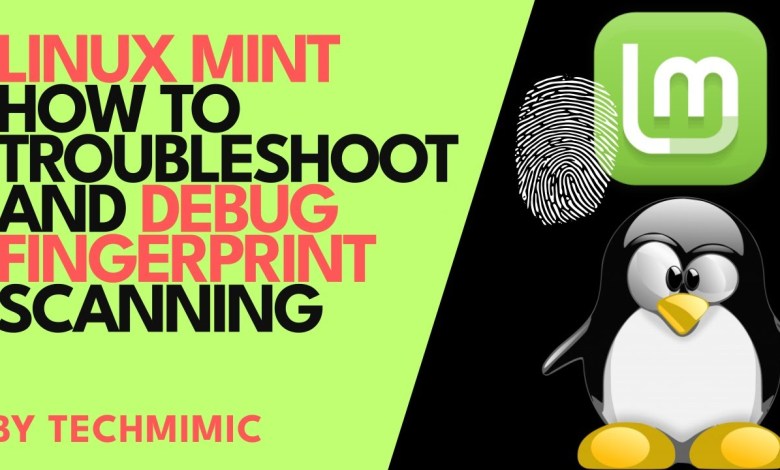 How to troubleshoot and DEBUG FINGERPRINT scanning in LINUX MINT How to troubleshoot and DEBUG FINGERPRINT scanning in LINUX MINT