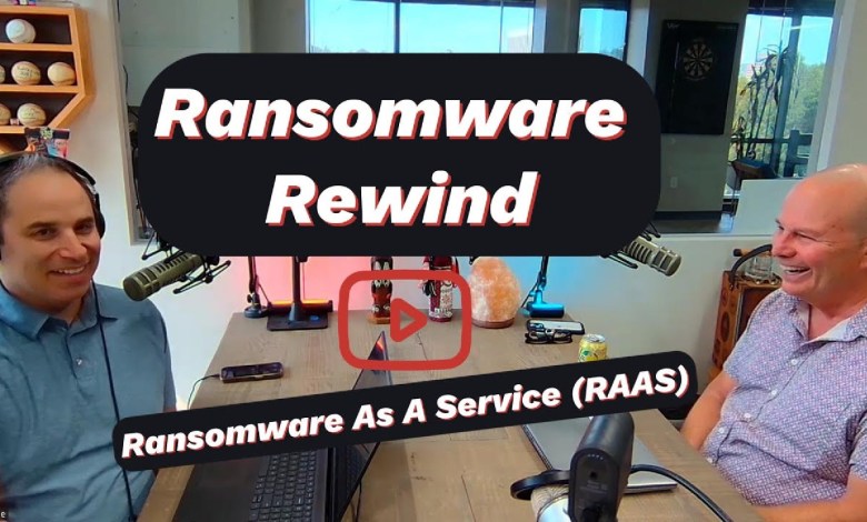 Ransomware Rewind – Ransomware as a Service (RAAS) Ransomware Rewind – Ransomware as a Service (RAAS)
